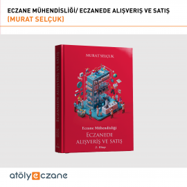 Eczanede Alışveriş ve Satış Eczane Mühendisliği 2. Kitap / Murat Selçuk