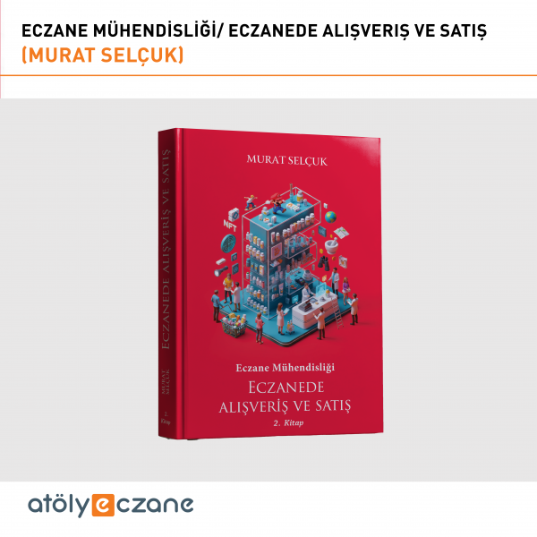 Eczanede Alışveriş ve Satış Eczane Mühendisliği 2. Kitap / Murat Selçuk